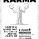 Karma-Hoćete li dobiti ono što želite-Ako ne-zašto ne 21.05.2019